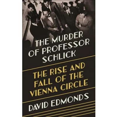 Abbildung von the Murder of Professor Schlick: Rise and Fall Vienna Circle