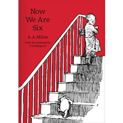 Abbildung von Now We Are Six: the original, timeless and definitive version of poetry collection created by A.A.Milne E.H.Shepard. An ideal gift for children adults. (Winnie Pooh Classic Editions)