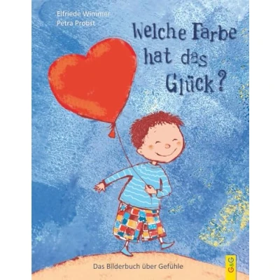 Abbildung von Welche Farbe hat Das Glück?: Bilderbuch über Gefühle