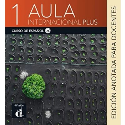 Abbildung von Aula internacional Plus 1 A1: Internationale Ausgabe. Edición anotada para docentes