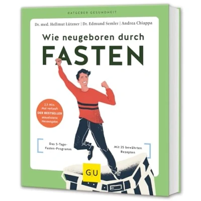 Abbildung von Wie neugeboren durch Fasten: Das 5 Tage Fasten Programm / Mit 25 bewährten Rezepten (GU Ratgeber Gesundheit)