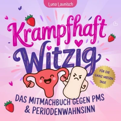 Abbildung von Krampfhaft Witzig: Das Mitmachbuch gegen PMS und Periodenwahnsinn