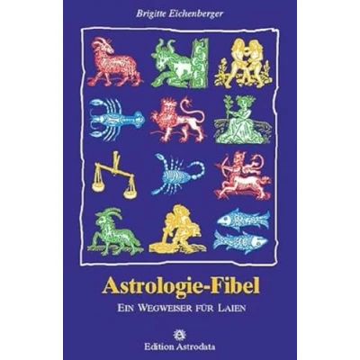 Abbildung von Astrologie Fibel: Ein Wegweiser für Laien (Edition Astrodata Fibel Reihe)