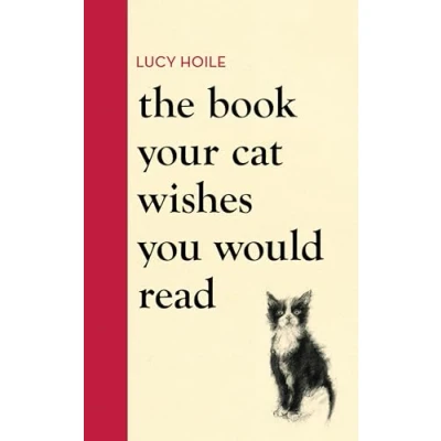 Abbildung von The Book Your cat Wishes You Would Read: must have guide for lovers