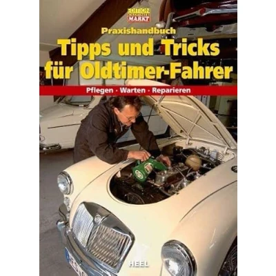 Abbildung von Praxishandbuch Tipps und Tricks für Oldtimer Fahrer: Pflegen Warten Reparieren (VLB Reihenkürzel: SO997 Edition Markt)