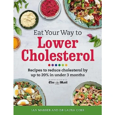 Abbildung von Eat Your Way to Lower Cholesterol: Recipes reduce cholesterol by up 20% in Under 3 Months