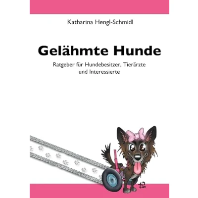 Abbildung von Gelähmte Hunde: Ratgeber für Hundebesitzer, Tierärzte und Interessierte