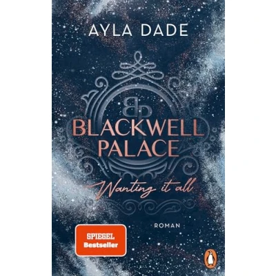 Abbildung von Blackwell Palace. Wanting it all: Roman. Die neue Reihe der Bestsellerautorin voller Spice, Glamour und Intrigen mit Farbschnitt in limitierter Auflage (Die Frozen Hearts Reihe, Band 2)