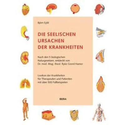 Abbildung von Die seelischen Ursachen der Krankheiten: Nach den 5 biologischen Naturgesetzen, entdeckt von Dr. med. Mag. theol. Ryke Geerd Hamer