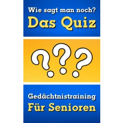 Abbildung von Wie sagt man noch Das Quiz Gedächtnistraining für Senioren: Ratespiel und Seniorenbeschäftigung mit Gute Laune Effekt (Quizbücher Senioren)
