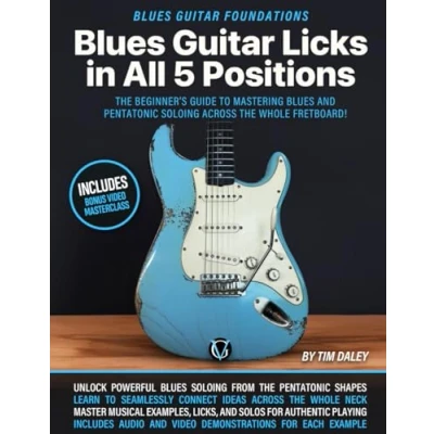 Abbildung von Blues Guitar Licks in All 5 Positions: Foundations: the Beginner’s Guide to Mastering and Pentatonic Soloing Across Whole Fretboard