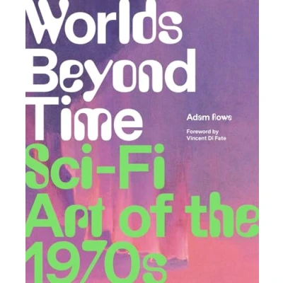 Abbildung von Worlds Beyond Time: Sci Fi Art of the 1970s