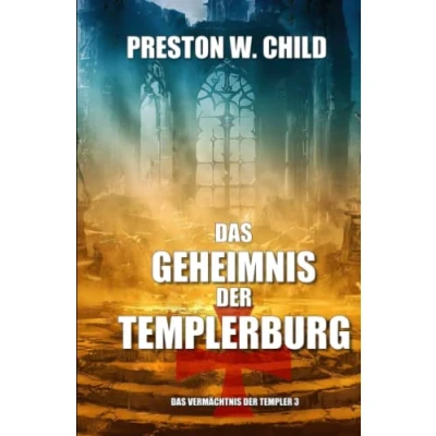 Abbildung von Das Geheimnis der Templerburg (Das Vermächtnis Tempelritter, Band 3)