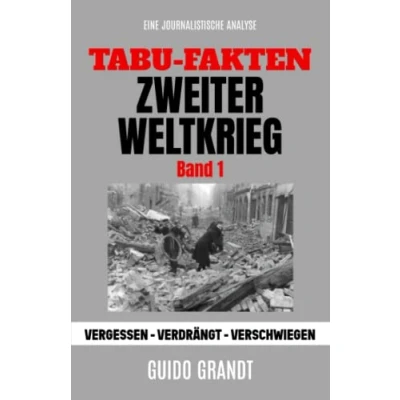 Abbildung von Tabu Fakten Zweiter Weltkrieg: Vergessen Verdrängt Verschwiegen