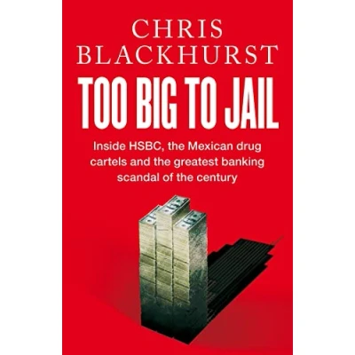 Abbildung von Too Big to Jail: Inside HSBC, the Mexican Drug Cartels and Greatest Banking Scandal of Century