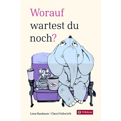 Abbildung von Worauf wartest du noch?: Ein Buch nach dem ABC, auf das wir alle gewartet haben