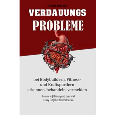 Abbildung von Verdauungsprobleme bei Bodybuildern, Fitness und Kraftsportlern: Reizdarm, Blähungen, Durchfall, Leaky Gut, Dickdarmbakterien