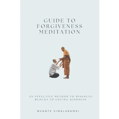 Abbildung von Guide to Forgiveness Meditation: An Effective Method Dissolve the Blocks Loving Kindness, and Living Life Fully (Update)