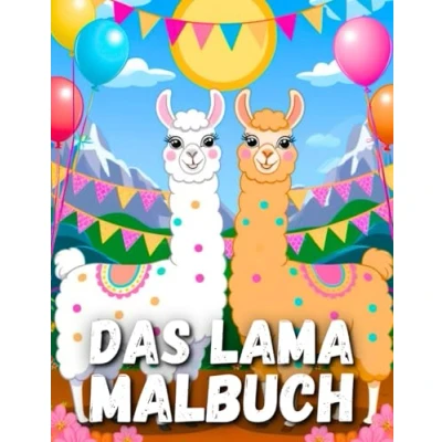 Abbildung von Das Lama Malbuch: Malbuch für Kinder im Alter von 4 bis 8 Jahren. Ein lustiges und süßes Malgeschenk Alpaka Liebhaber. Perfekt ... Kreativitätsbuch mit 30 großen Seiten!