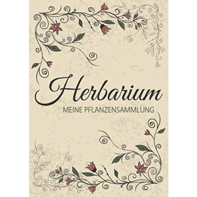 Abbildung von Herbarium Meine Pflanzensammlung: Leer A4 Pflanzen Sammeln, Bestimmen, Aufbewahren 110 Seiten Papier Weiß Pflanzenbestimmung Motiv: Vintage Blumen Blüten Muster Natur