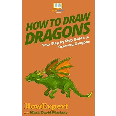 Abbildung von How To Draw Dragons: Your Step By Guide Drawing Dragons