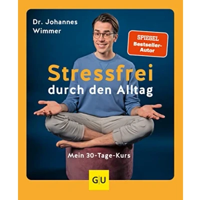 Abbildung von Stressfrei durch den Alltag: Mein 30 Tage Kurs (Lebenshilfe Stressbewältigung)