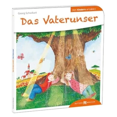 Abbildung von Das Vaterunser. Den Kindern erzählt. Text und Bedeutung des Vaterunsers in der christlichen Religion, für Kinder ab 5 anschaulich erklärt. Religiöses ... Illustrationen: erzählt/erklärt