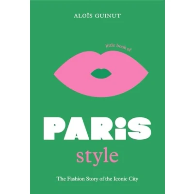 Abbildung von the Little Book of Paris Style: fashion story iconic City (Little Books Style)