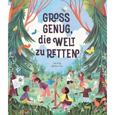 Abbildung von Groß genug, die Welt zu retten: Zwölf wahre Geschichten für kleine Weltretter Kinderbuch ab 4 Jahre