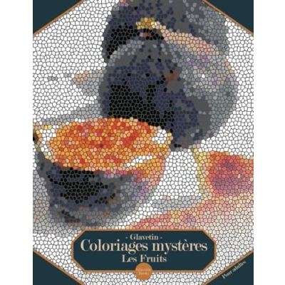 Abbildung von Glavetin Coloriages mystères Les Fruits: Livre de coloriage par numéro pour adultes dans un style mosaïque