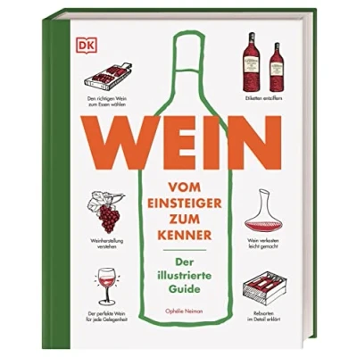 Abbildung von Wein: Vom Einsteiger zum Kenner. Der illustrierte Guide. Verstehen, kaufen, verkosten und pairen: umfassende Wein Grundkurs. Weinwissen einfach humorvoll vermittelt
