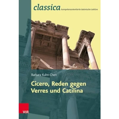 Abbildung von Römische Rhetorik: Cicero Reden gegen Verres und Catilina (Classica Kompetenzorientierte Lateinische Lektüre)