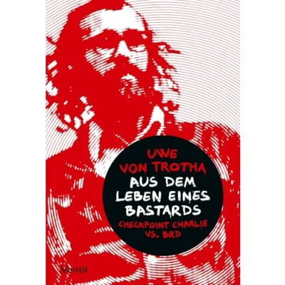 Abbildung von Aus dem Leben eines Bastards: Checkpoint Charlie vs. BRD