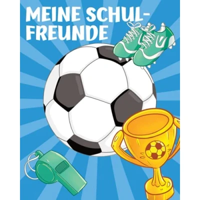 Abbildung von Meine Schulfreunde: Fussball Freundebuch für Erstklässler. Perfekt die Schule. Geschenk Grundschulkinder. Jungen und Mädchen ab 6