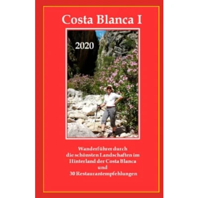 Abbildung von Costa Blanca I: Wanderführer durch die schönsten Landschaften im Hinterland der und zum Strand (Costa Restaurantführer, Band 1)