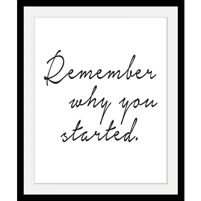 Abbildung von queence Bild »Spruch Remember why you started.« Motivationsbilder Schriftzug Schwarz Weiß HD Premium Poster Druck inkl. Holzrahmen