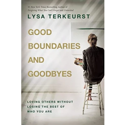 Abbildung von Good Boundaries and Goodbyes: Loving Others Without Losing the Best of Who You Are