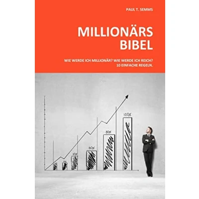 Abbildung von Millionaers Bibel: Wie werde ich Millionaer? reich? 10 einfache Regeln.