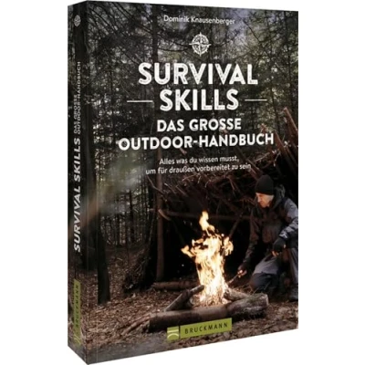 Abbildung von Survival Skills Das große Outdoor Handbuch: Alles was du wissen musst, um allein in der Wildnis vorbereitet zu sein. Guide Buch mit Tipps und Tricks vom Experten.