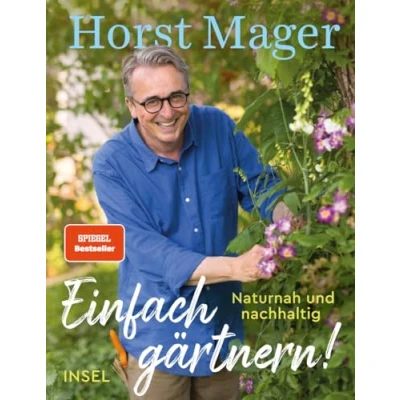Abbildung von Einfach gärtnern! Naturnah und nachhaltig: Ein Garten Buch mit zahlreichen Tipps, Tricks Pflanzenempfehlungen