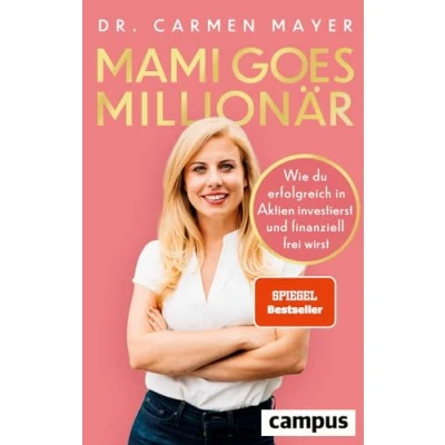 Abbildung von Mami goes Millionär: Wie du erfolgreich in Aktien investierst und finanziell frei wirst