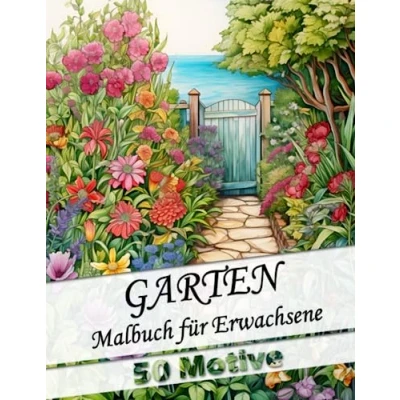 Abbildung von Malbuch für Erwachsene Garten 2.0 Anti Stress Ausmalbuch Entspannung und Stressabbau mit 50 wunderschönen neuen Gartenmotiven: Als Geschenk ... (Garten Malbücher Erwachsene, Band 2)