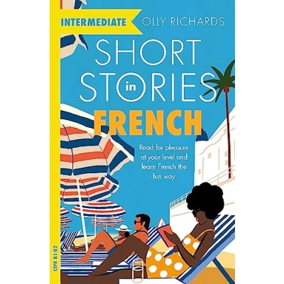 Abbildung von Short Stories in French for Intermediate Learners: Read pleasure at your level, expand vocabulary and learn the fun way! (Readers)