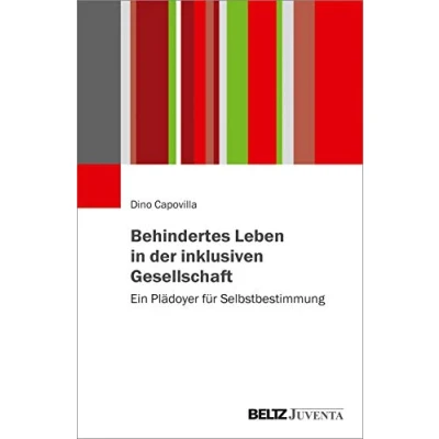 Abbildung von Behindertes Leben in der inklusiven Gesellschaft: Ein Plädoyer für Selbstbestimmung