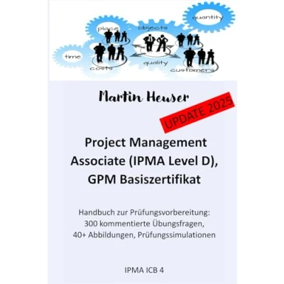 Abbildung von Project Management Associate (IPMA Level D): Prüfungsvorbereitung nach IPMA, ICB 4