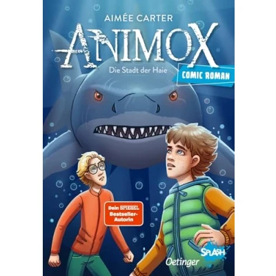 Abbildung von Animox als Comic Roman 3. Die Stadt der Haie: Aufregende Leseabenteuer mit Oetinger SPLASH. Band 3 Fantasy Bestsellerreihe leicht lesbarer für Kinder ab 8 Jahren