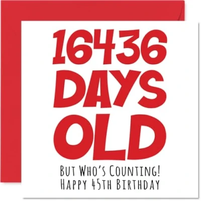 Abbildung von Geburtstagskarte zum 45. Geburtstag Männer und Frauen 16436 Tage alt lustige Erwachsene fünfundviervierzigjährigen Bruder Schwester Sohn Tochter Vater 145 mm x