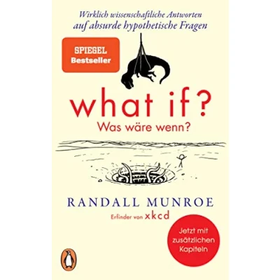 Abbildung von What if? Was wäre wenn?: Wirklich wissenschaftliche Antworten auf absurde hypothetische Fragen Erweiterte Ausgabe