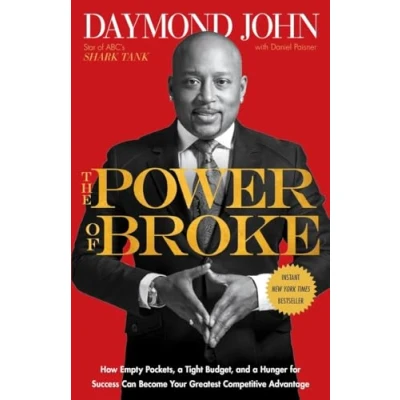 Abbildung von The Power of Broke: How Empty Pockets, a Tight Budget, and Hunger for Success Can Become Your Greatest Competitive Advantage