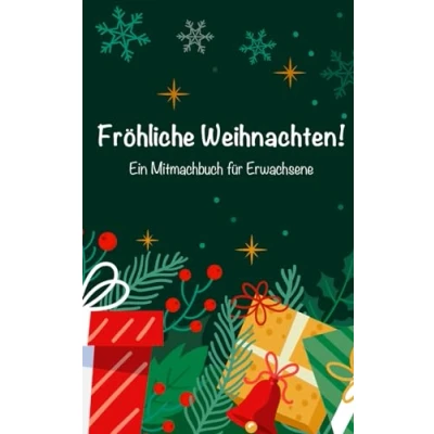Abbildung von Fröhliche Weihnachten! Ein Mitmachbuch für Erwachsene: unterhaltsames Beschäftigungsbuch mit Wortsuchen, Labyrinthen, Sudoku, Rezepten und vielem mehr! (Weihnachtsbücher Erwachsene)